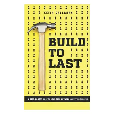 "Build to Last" - "" ("Callahan Keith")