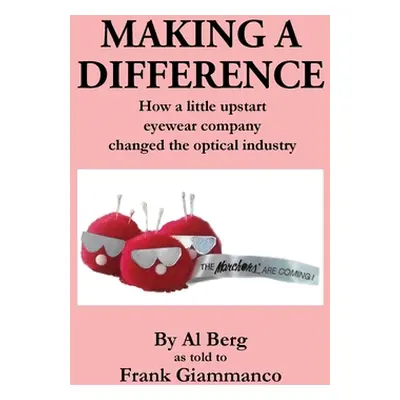 "Making A Difference: How a little upstart eyewear company changed the optical industry" - "" ("