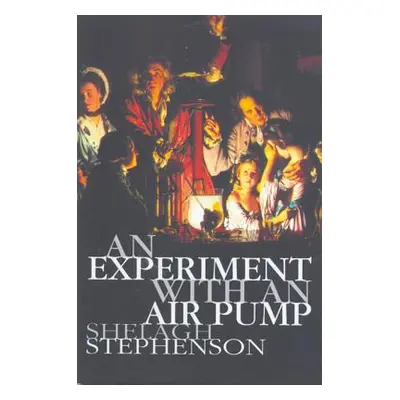 "An Experiment with an Air Pump" - "" ("Stephenson Shelagh")