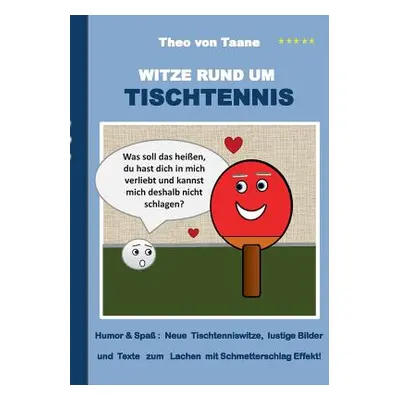 "Witze rund um Tischtennis: Humor & Spa Neue Tischtenniswitze, lustige Bilder und Texte zum Lach