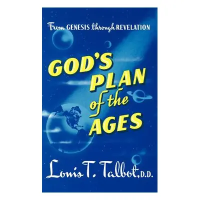 "Gods Plan of Ages" - "" ("Talbot Louis T.")