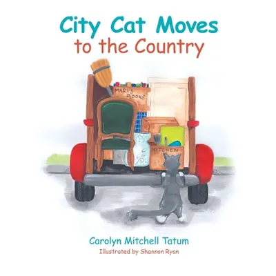 "City Cat Moves to the Country" - "" ("Tatum Carolyn Mitchell")