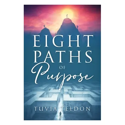 "Eight Paths of Purpose" - "" ("Teldon Tuvia")