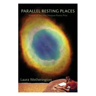 "Parallel Resting Places: Poems" - "" ("Wetherington Laura")