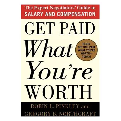 "Get Paid What You're Worth: The Expert Negotiators' Guide to Salary and Compensation" - "" ("Pi