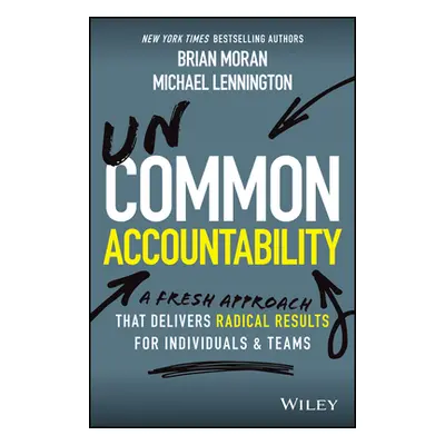 "Uncommon Accountability: A Radical New Approach to Greater Success and Fulfillment" - "" ("Mora