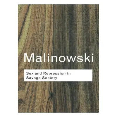 "Sex and Repression in Savage Society" - "" ("Malinowski Bronislaw")