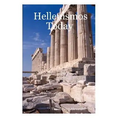 "Hellenismos Today" - "" ("Alexander Timothy Jay")