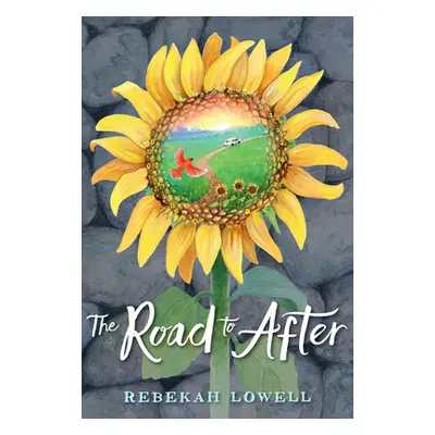 "The Road to After" - "" ("Lowell Rebekah")