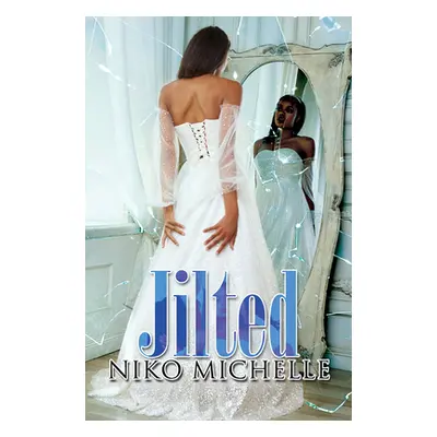 "Jilted" - "" ("Michelle Niko")