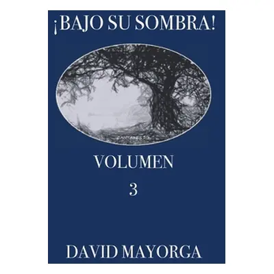 "Bajo Su Sombra Volumen 3" - "" ("Mayorga David")