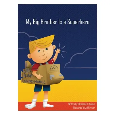 "My Big Brother Is a Superhero" - "" ("Raphun Stephanie L.")