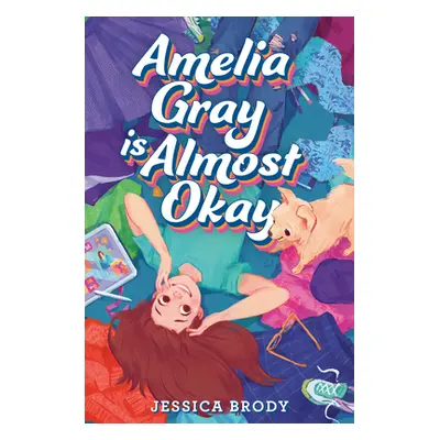 "Amelia Gray Is Almost Okay" - "" ("Brody Jessica")