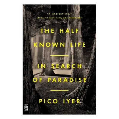 "Half Known Life" - "In Search of Paradise" ("")