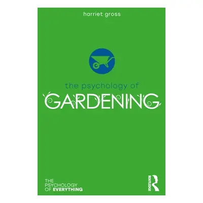 "The Psychology of Gardening" - "" ("Gross Harriet")