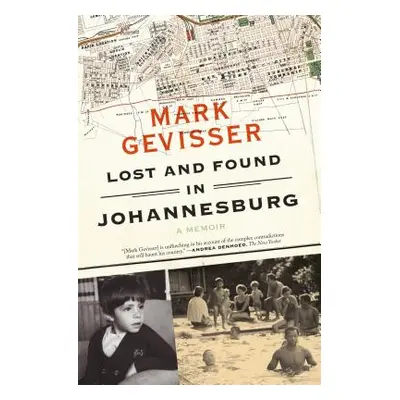 "Lost and Found in Johannesburg: A Memoir" - "" ("Gevisser Mark")