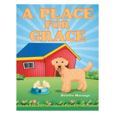 "A Place for Grace" - "" ("Marengo Delette")