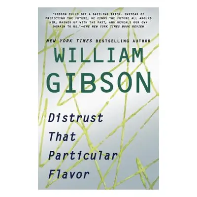 "Distrust That Particular Flavor" - "" ("Gibson William")