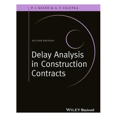 "Delay Analysis in Construction Contracts" - "" ("Keane P. John")