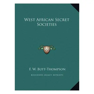 "West African Secret Societies" - "" ("Butt-Thompson F. W.")