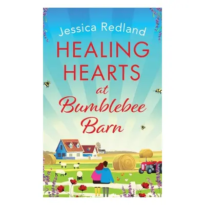 "Healing Hearts at Bumblebee Barn" - "" ("Redland Jessica")