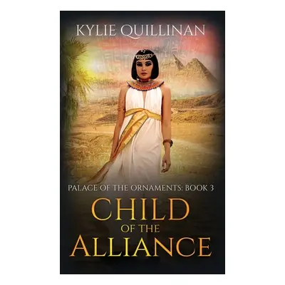 "Child of the Alliance (Hardback Version)" - "" ("Quillinan Kylie")