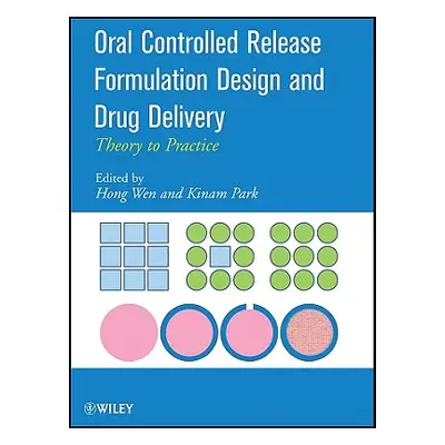 "Oral Controlled Release Formulation Design and Drug Delivery: Theory to Practice" - "" ("Wen Ho