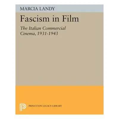 "Fascism in Film: The Italian Commercial Cinema, 1931-1943" - "" ("Landy Marcia")