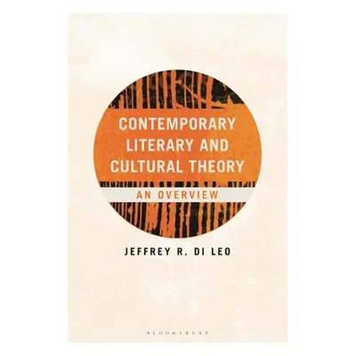 "Contemporary Literary and Cultural Theory: An Overview" - "" ("Di Leo Jeffrey R.")