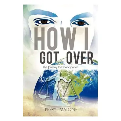 "How I Got Over" - "" ("Malone Perry")