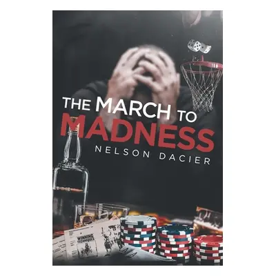 "The March to Madness" - "" ("Dacier Nelson")