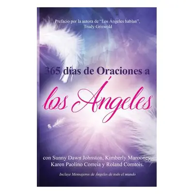 "365 dias de Oraciones a los Angeles" - "" ("Johnston Sunny Dawn")