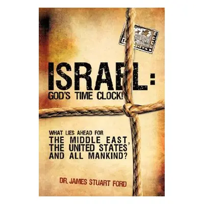 "Israel: God's Time Clock!" - "" ("Ford James Stuart")