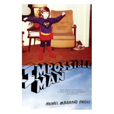 "Impossible Man" - "" ("Knight Michael Muhammad")