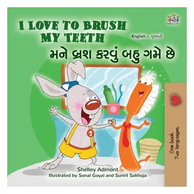 "I Love to Brush My Teeth (English Gujarati Bilingual Book for Kids)" - "" ("Admont Shelley")