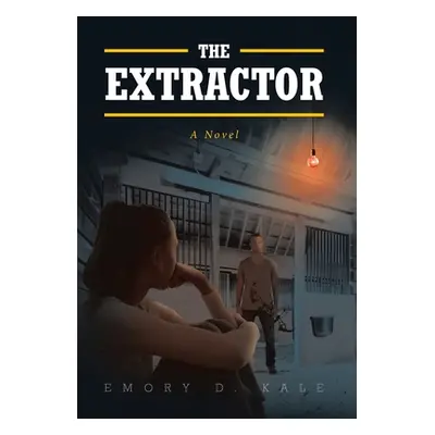 "The Extractor" - "" ("Kale Emory D.")