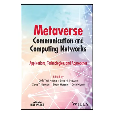 "Metaverse Communication and Computing Networks: Applications, Technologies, and Approaches" - "