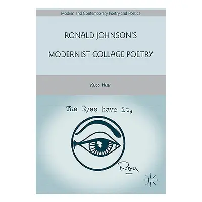 "Ronald Johnson's Modernist Collage Poetry" - "" ("Hair R.")