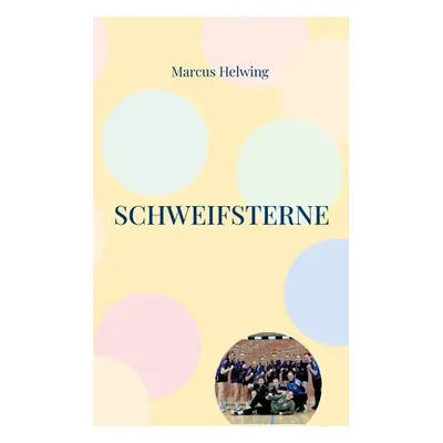 "Schweifsterne: Lichter aus der Dunkelheit" - "" ("Helwing Marcus")