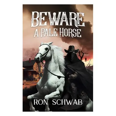 "Beware a Pale Horse" - "" ("Schwab Ron")