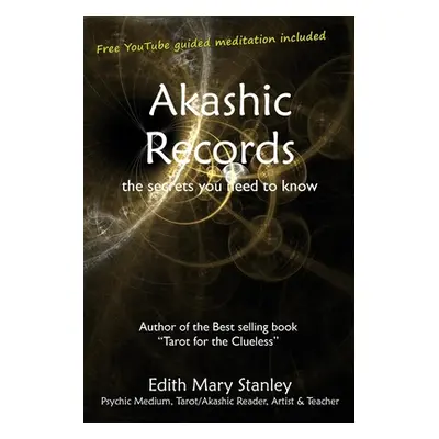 "Akashic Records: the secrets you need to know" - "" ("Stanley Edith Mary")