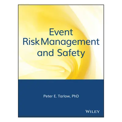 "Event Risk Management and Safety" - "" ("Tarlow Peter E.")