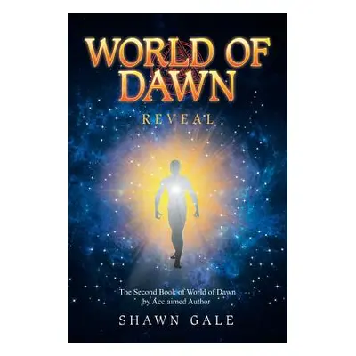 "World of Dawn: Reveal" - "" ("Gale Shawn")