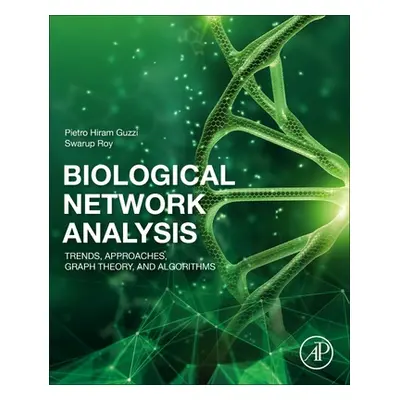 "Biological Network Analysis: Trends, Approaches, Graph Theory, and Algorithms" - "" ("Guzzi Pie