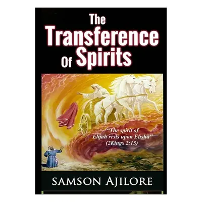 "The Transference of Spirits" - "" ("Ajilore Samson")