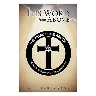 "His Word From Above" - "" ("Mason William")