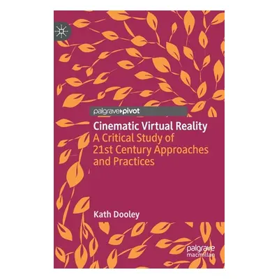 "Cinematic Virtual Reality: A Critical Study of 21st Century Approaches and Practices" - "" ("Do