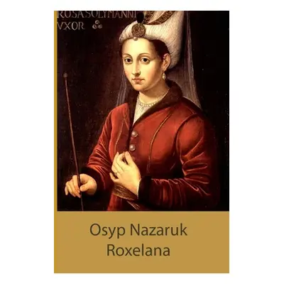 "Roxelana" - "" ("Nazaruk Osyp")