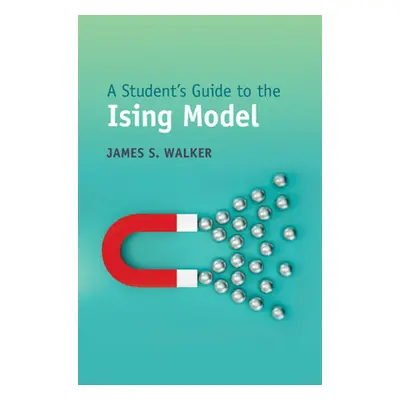 "A Student's Guide to the Ising Model" - "" ("Walker James S.")