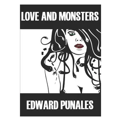 "Love and Monsters: Stories" - "" ("Punales Edward")